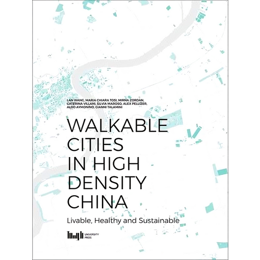 Walkable Cities in High Density China: Livable, Healthy and Sustainable