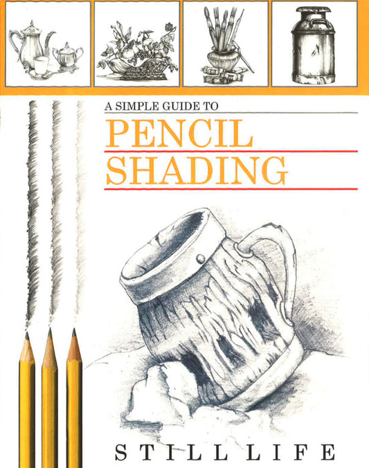 Simple Guide To Pencil Shading:Still Life