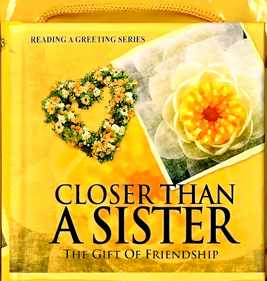 Closer Than A Sister: The Gift Of Friendship