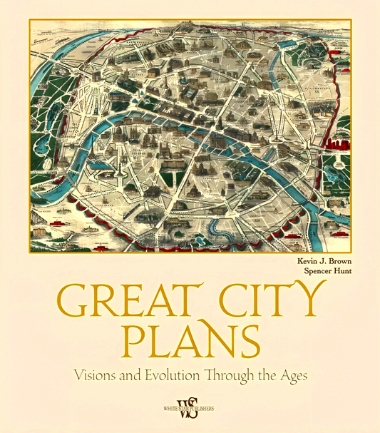 Great City Plans: Visions and Evolution Through the Ages