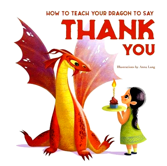 How To Teach Your Dragon To Say Thank You