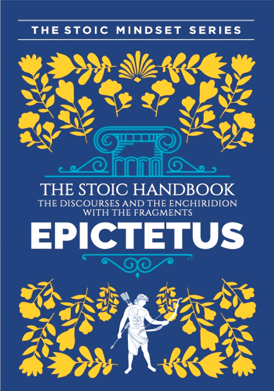 The Stoic Handbook: The Discourses & The Enchiridion With The Fragments
