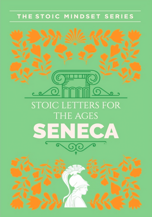Stoic Letters For Ages: Seneca