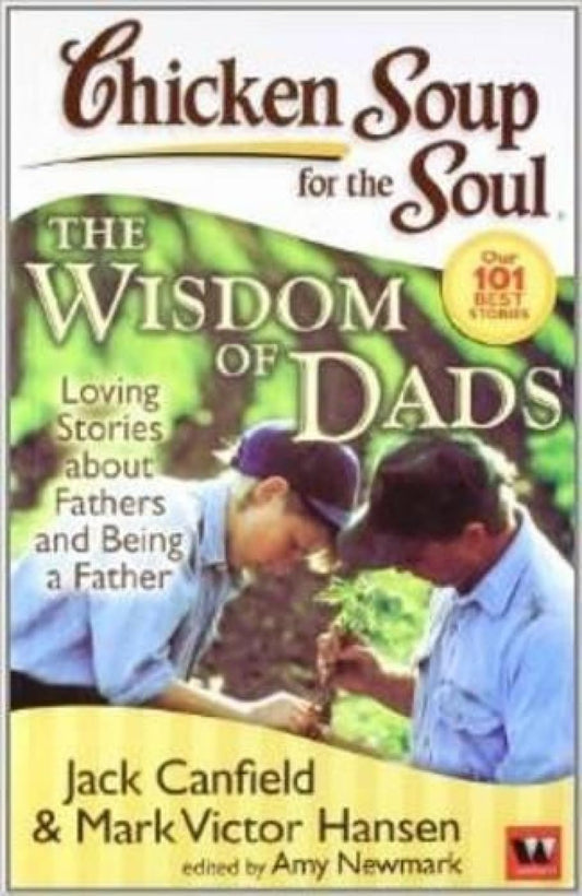 Chicken Soup For The Soul:The Wisdom Of Dads