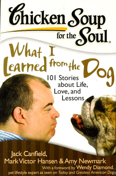 Chicken Soup For The Soul:What I Learned From The Dog