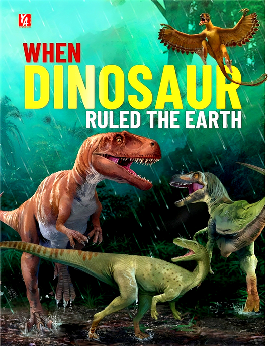 When Dinosaur Ruled The Earth
