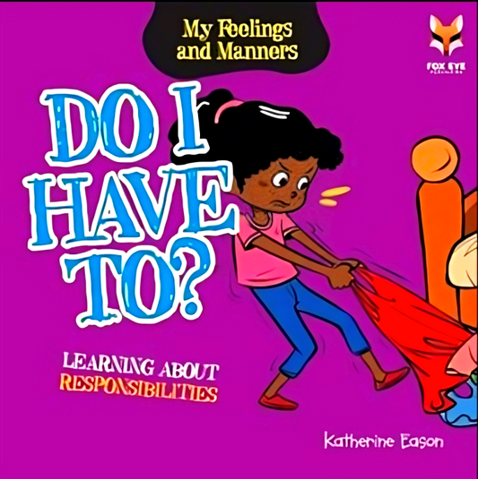 Do I Have To? | Learning About Responsibilities