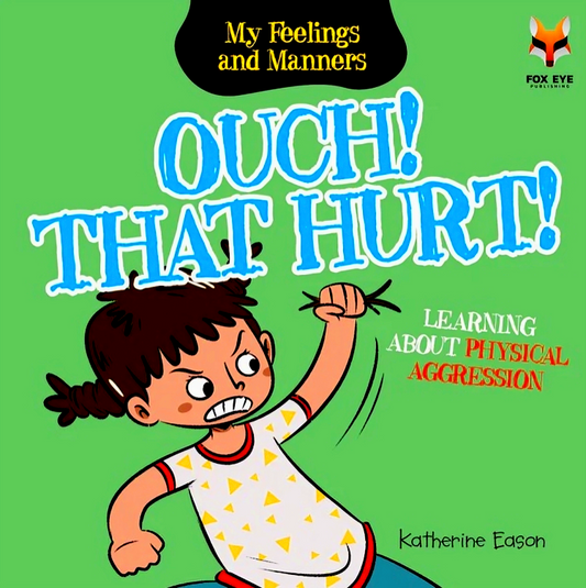 Ouch That Hurt - Learning about Physical Aggression