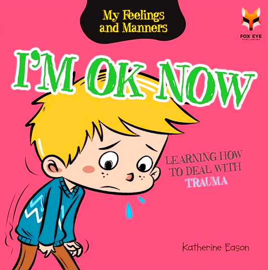 I'm Ok Now - Learning How to Deal With Trauma