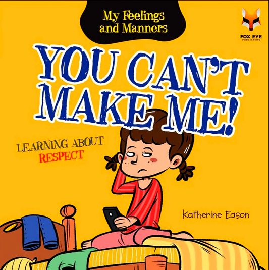 You Can't Make Me - Learning about Respect