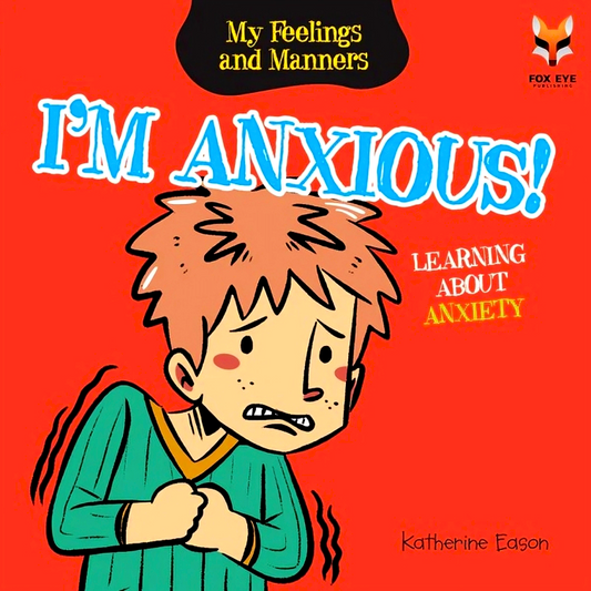 I'm Anxious - Learning about Anxiety
