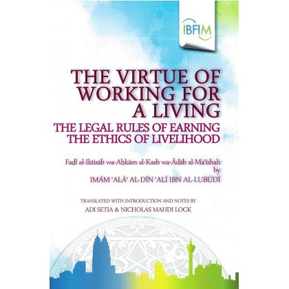 The Virtue Of Working For A Living: The Legal Rules Of Earning The Ethics Of Livelihood