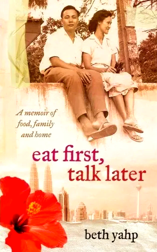 Eat First, Talk Later: A Memory Of Food, Family And Home