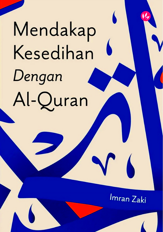 Mendakap Kesedihan Dengan Al-Quran