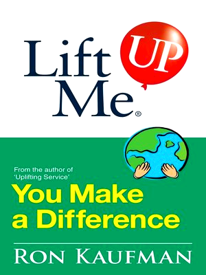 Lift Me Up! You Make A Difference