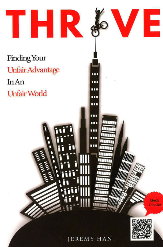 Thrive : Finding Your Unfair Advantage In