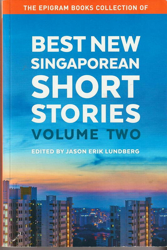 The Epigram Books Collection Of Best New Singaporean Short Stories V2