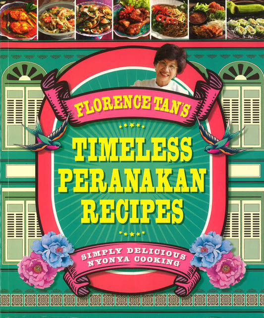 Florence Tan'S Timeless Peranakan Recipes