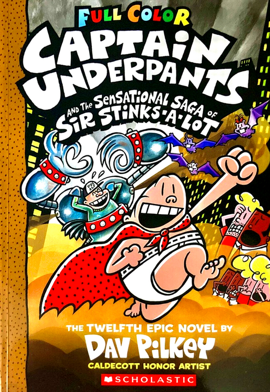Captain Underpants #12: The Sensational Saga Of Sir Stinks-A-Lot Color Edition
