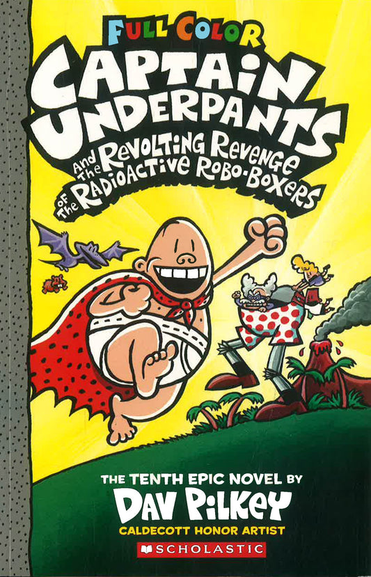 Captain Underpants #10: Revolting Revenge Of The Radioactive Robo-Boxers (Color Edition)