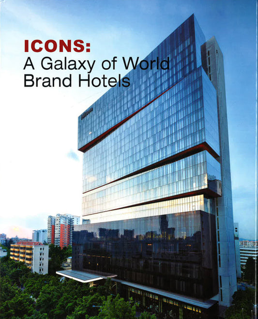 Icons:A Galaxy Of World Brand Hotels