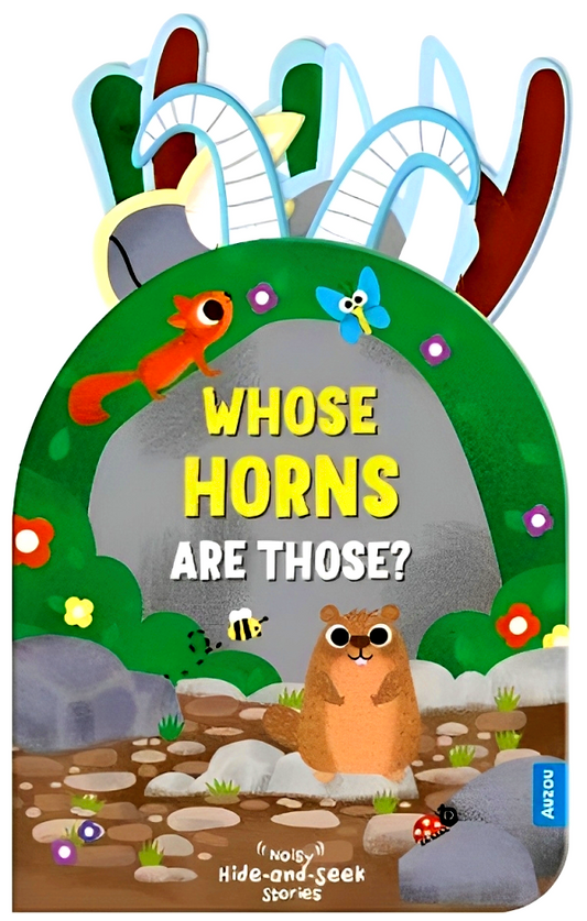 Whose Horns Are Those? (Noisy Hide-and-Seek Stories)