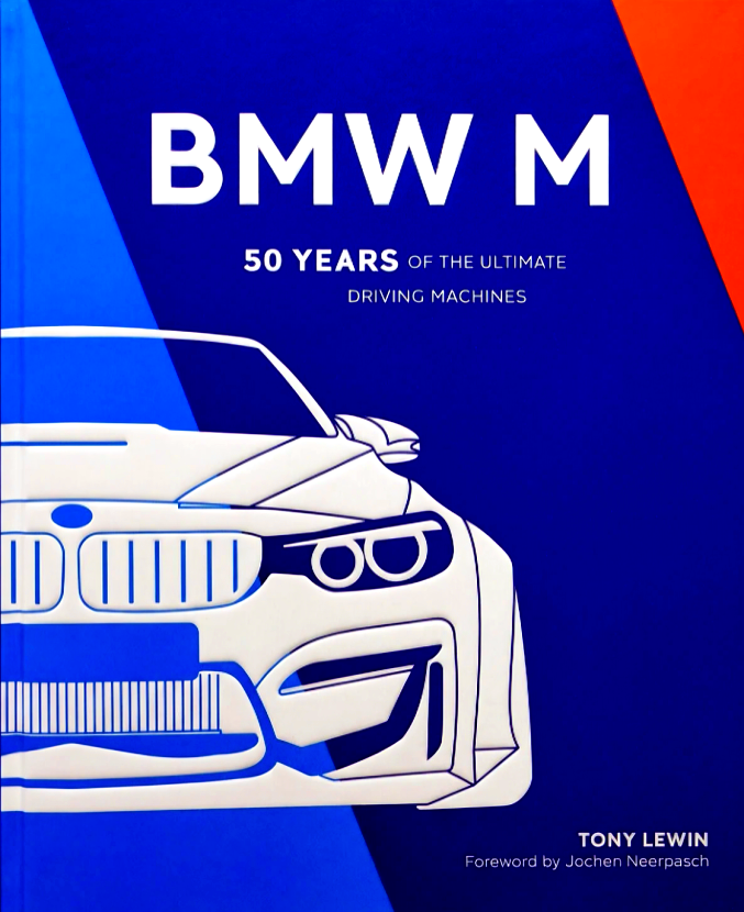BMW M - 50 Years Of The Ultimate Driving Machine by Tony Lewin – book cover
