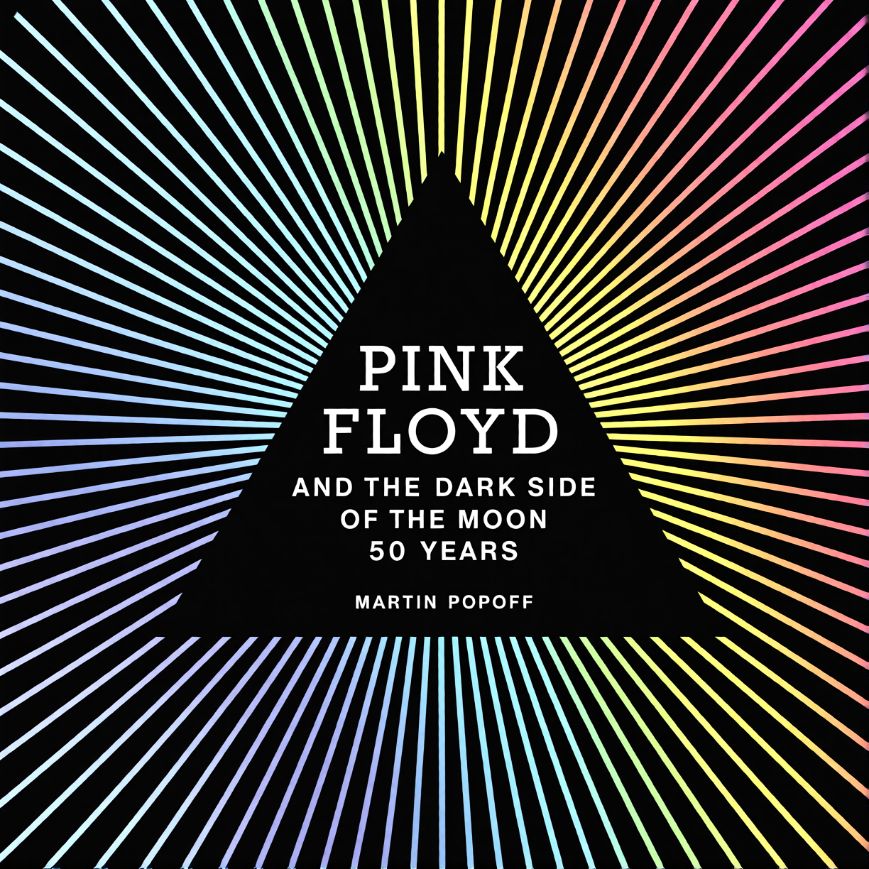 Pink Floyd & The Dark Side Of The Moon by Martin Popoff – book cover