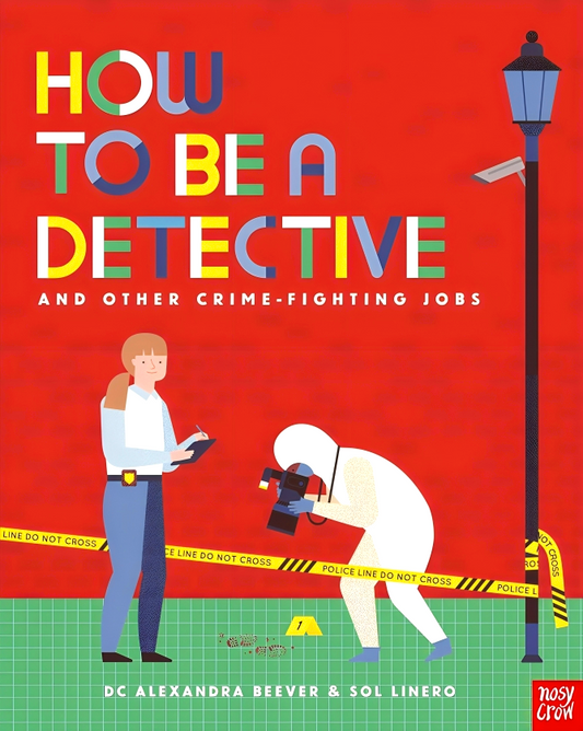 How To Be A Detective And Other Crime-Fighting Jobs