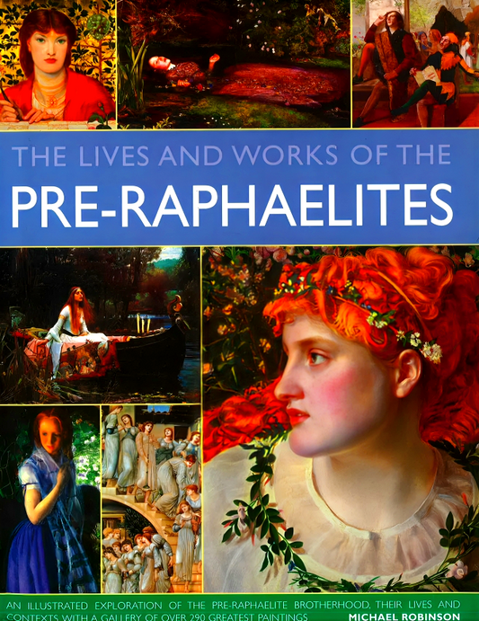 The Lives & Works Of The Preraphaelite