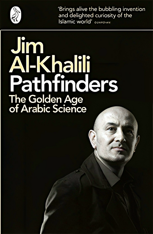 Pathfinders - The Golden Age Of Arabic Science