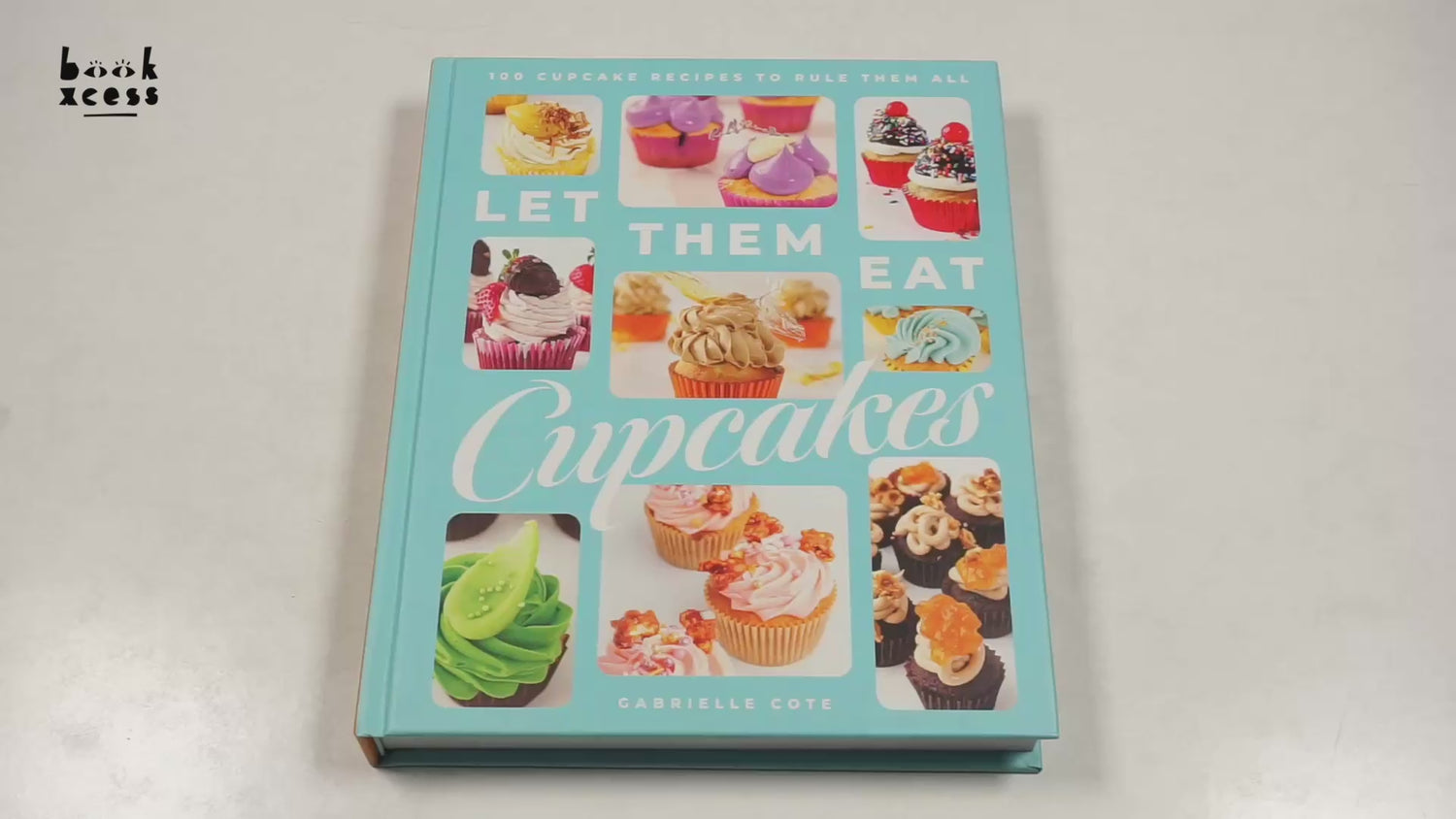 Let Them Eat Cupcakes: 100 Cupcake Recipes to Rule Them All by Gabrielle Cote – book cover