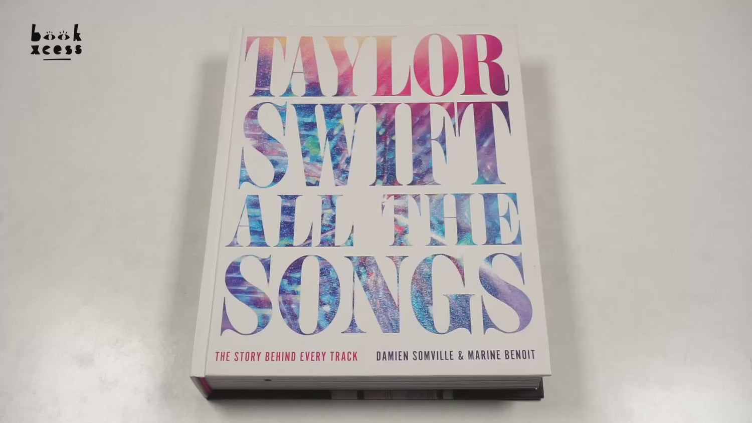 Taylor Swift All The Songs: The Story Behind Every Track by Damien Somville – book cover