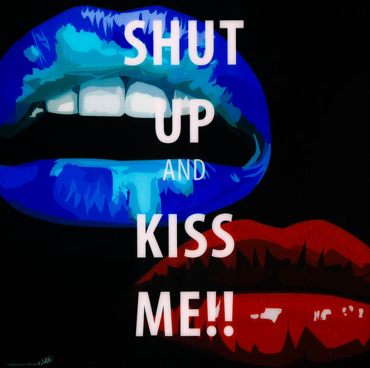 Shut Up And Kiss Me!! (10'X10')