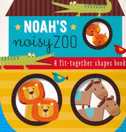 Noah's Noisy Zoo (A Fit-Together Shapes Book)