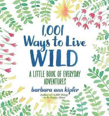 1,001 Ways To Live Wild (Hb)