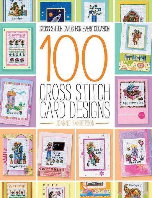 100 Cross Stitch Card Designs: Cross Stitch Cards For Every Occasion