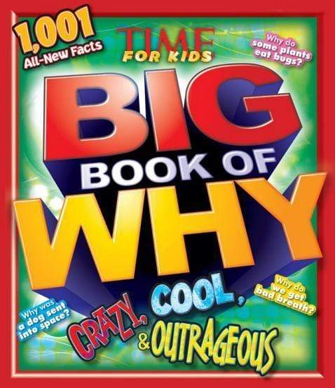 1001 All New Facts: Time For Kids Big Book Of Why Crazy, Cool and Outrageous