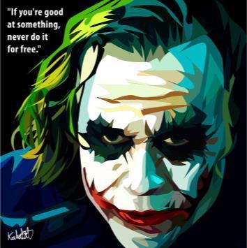 The Joker: If You'Re Good At Something Never Do It's For Free Pop Art (20'X20')
