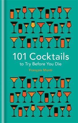 101 Cocktails To Try Before You Die (Hb)