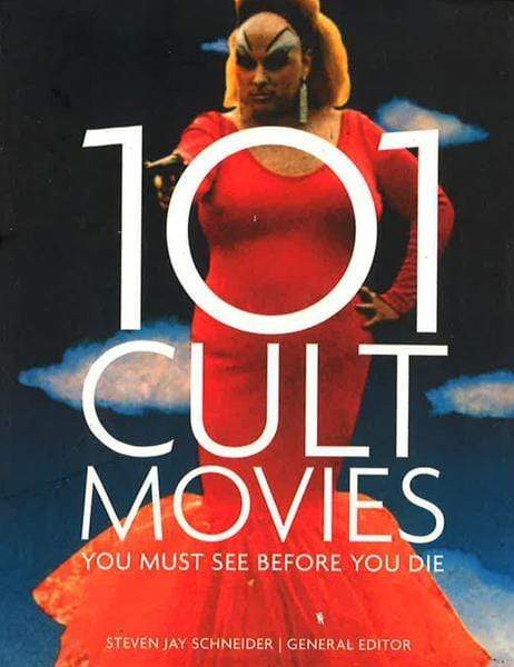 101 Cult Movies: You Must See Before You Die