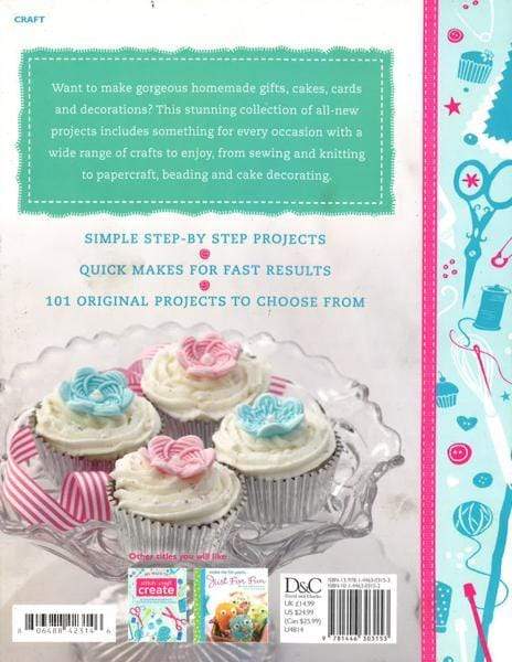 101 Ways To Stitch, Craft, Create For All Occasions: Birthdays, Weddings, Christmas, Easter, Halloween And Many More...