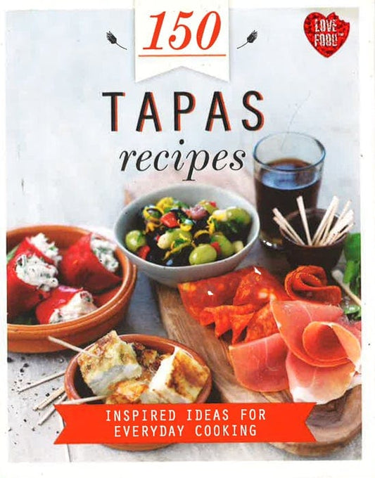 150 Tapas Recipes