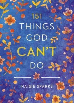 151 Things God Can't Do