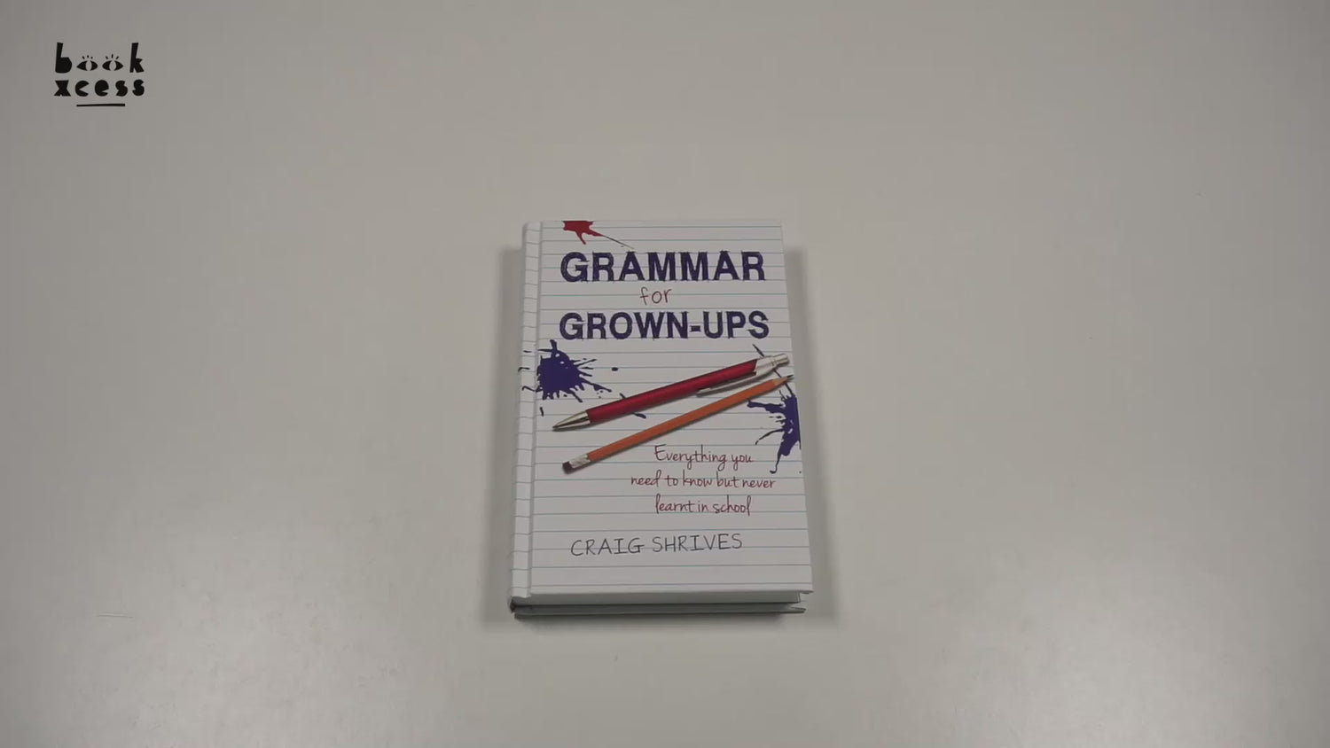 Grammar For Grown-Ups: Everything You Need To Know But Never Learnt In –  BookXcess