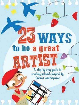 23 Ways To Be A Great Artist