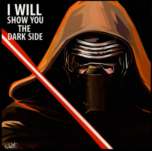 Kylo Ren: I Will Show You The Dark Side Pop Art (10X10)