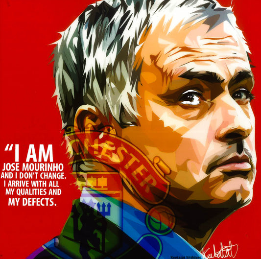 Jose Mourinho: "I Am Jose Mourinho And I Don't Change Pop Art (10X10)