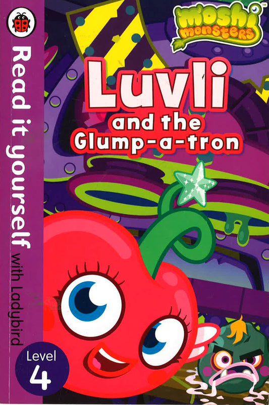 Luvil Level 4 (Moshi Monsters: Luvli And The Glump-A-Tron - Read It Yourself With Ladybird : Level 4)