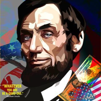 Abraham Lincoln Ver.2 Whatever You Are Pop Art (10X10)